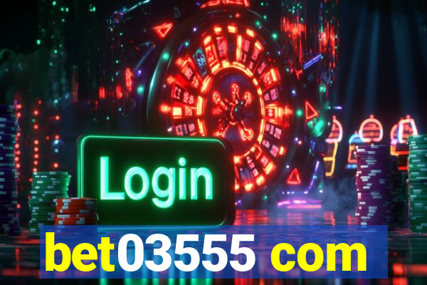 bet03555 com